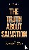 The Truth About Salvation