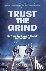 Trust the Grind - How World...