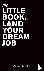 The Little Book to Land You...