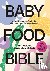 Baby Food Bible - A Nourish...