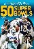 50 Super Bowls: The Greates...