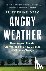Angry Weather - Heat Waves,...
