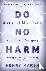 Do No Harm - Stories of Lif...