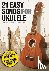 Hal Leonard Publishing Corporation - 21 Easy Songs for Ukulele - Lyrics and Chords for 21 Classic Songs