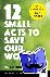 12 Small Acts to Save Our W...