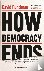How Democracy Ends