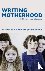Writing Motherhood: A Creat...