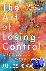 The Art of Losing Control -...