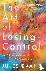 The Art of Losing Control -...