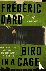 Dard, Frederic - Bird in a Cage