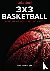3x3 Basketball - Everything...