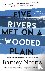 Five Rivers Met on a Wooded...