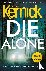 Die Alone - a seriously hig...