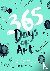 Scobie, Lorna - 365 Days of Art - A Creative Exercise for Every Day of the Year