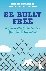 Be Bully Free - A Hands-On ...