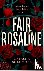 Fair Rosaline - The most ex...