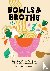 Bowls  Broths - Build a Bow...