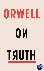Orwell, George - Orwell on Truth