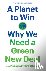 A Planet to Win - Why We Ne...
