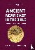 Ancient Near East in the Bi...