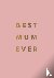 Best Mum Ever - The Perfect...