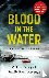 Blood in the Water - A true...