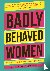 Badly Behaved Women - The H...