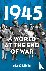 1945 - A World at the End o...