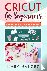 Cricut for Beginners - Cric...