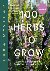 McVicar, Jekka - 100 Herbs To Grow - A Comprehensive Guide To The Best Culinary And Medicinal Herbs