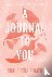 A Journal To You - A journe...