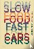 Slow Food, Fast Cars - Casa...