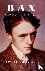 Bax - A Composer and his Times