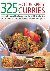 Baljekar, Mridula - 325 Hot and Spicy Curries - Authentic Curry Dishes from Around the World: Step-by-Step Recipes Shown in More Than 325 Mouth-Watering Photographs