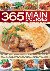  - 365 Main Courses - A Deliciously Different Dish for Every Day of the Year