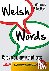 Welsh Words - Geirfa Graidd...