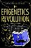 The Epigenetics Revolution ...