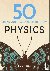 50 Physics Ideas You Really...