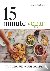 15-Minute Vegan - Fast, Mod...