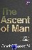 The Ascent Of Man