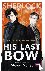 Sherlock: His Last Bow