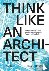 Think Like An Architect - H...