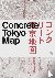 Concrete Tokyo Map - Guide ...