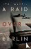 A Raid Over Berlin - A Mira...