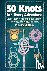 Allen, Marty - 50 Knots for Every Adventure - Learn How to Tie Knots for Sailing, Camping, Climbing, and More