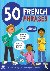 Martineau, Susan, Bruzzone, Catherine - 50 French Phrases - Start Speaking French with Games and Activities