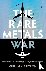 The Rare Metals War - the d...