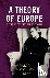 A Theory of Europe - A View...