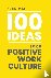 100 Ideas for a Positive Wo...