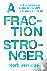 A Fraction Stronger - Findi...